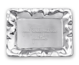 Beatriz Ball Vento Rectangular Engraved Tray "Good Friends, Good Wine, Good Times" tarnish free handmade aluminum alloy