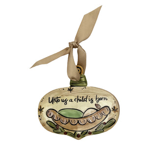 Unto Us a Child is Born Ornament