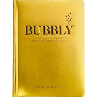 Gold book titled 'Bubbly' by Colleen Jeffers on a white background. Bubbly: A Collection of Champagne and Sparkling Cocktails