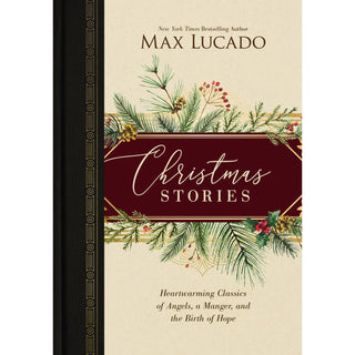 Book cover of 'Christmas Stories' by Max Lucado with festive design elements. Christmas Stories: Heartwarming Classics of Angels, a Manger, and the Birth of Hope