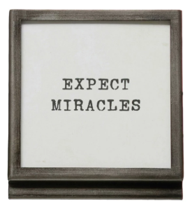 Frame with Easel and Saying, 4 Styles expect miracles