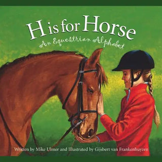 Cover of the book 'H is for Horse: An Equestrian Alphabet' featuring an illustration of a young girl in riding gear with a brown horse.