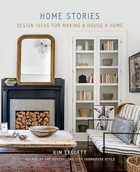 The cover of the book 'Home Stories: Design Ideas for Making a House a Home' by Kim Leggett, featuring an interior design scene with a fireplace, bookshelves, and decorative items. Home Stories.