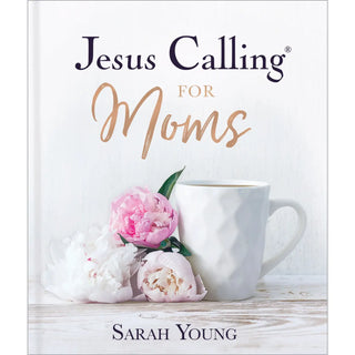 Book cover of 'Jesus Calling for Moms' by Sarah Young with flowers and a mug on a white background. 