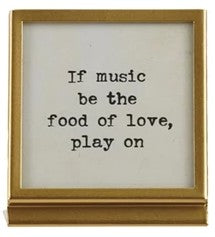 Square Metal & Glass Frame w/ Easel and Saying in Gold Assorted if music be the food of love play on