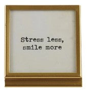 Square Metal & Glass Frame w/ Easel and Saying in Gold Assorted stress less smile more