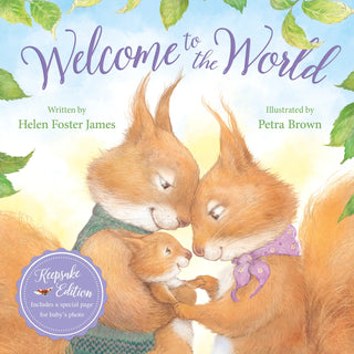 Book cover of 'Welcome to the World' featuring two squirrels and text by Helen Foster James and illustrated by Petra Brown. Welcome to the World Hardcover Picture Book