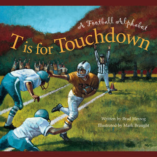 T is for Touchdown: A Football Alphabet in Paperback