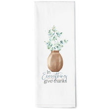 Load image into Gallery viewer, In Everything Give Thanks Towel
