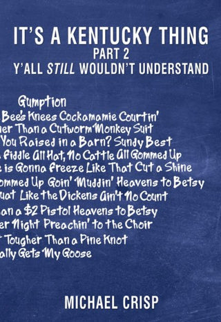 The cover of the book 'It's a Kentucky Thing Part 2: Y'all Still Wouldn't Understand' by Michael Crisp, featuring a white text list on a blue background.
